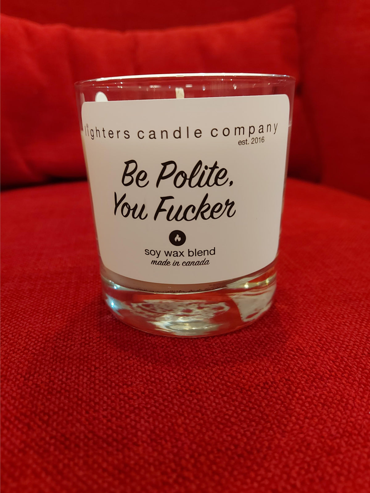 BE POLITE YOU FUCKER